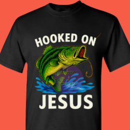 Hooked on Jesus - Christian T-Shirt