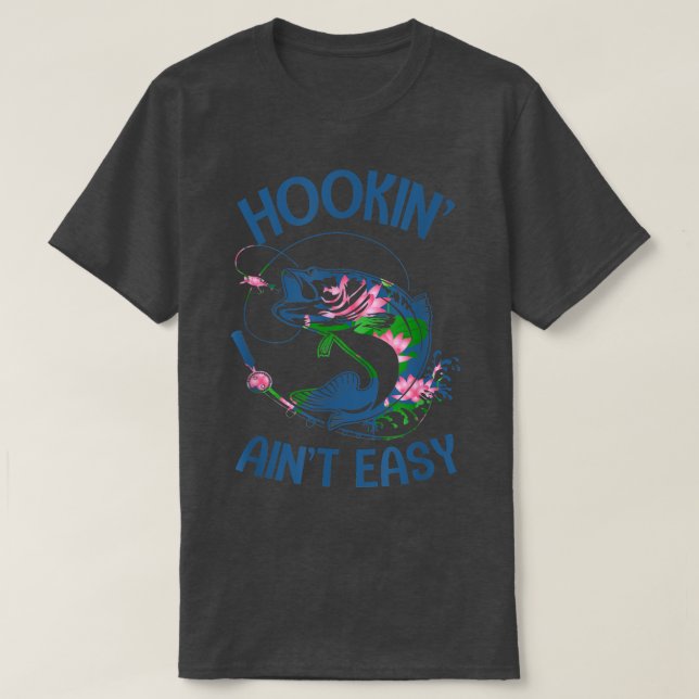 Hookin Aint Easy Apparel  T-Shirt (Design vorne)