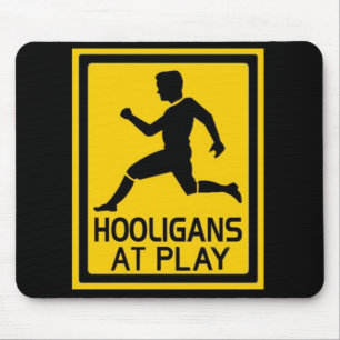 Hooligans on Play Mousepad
