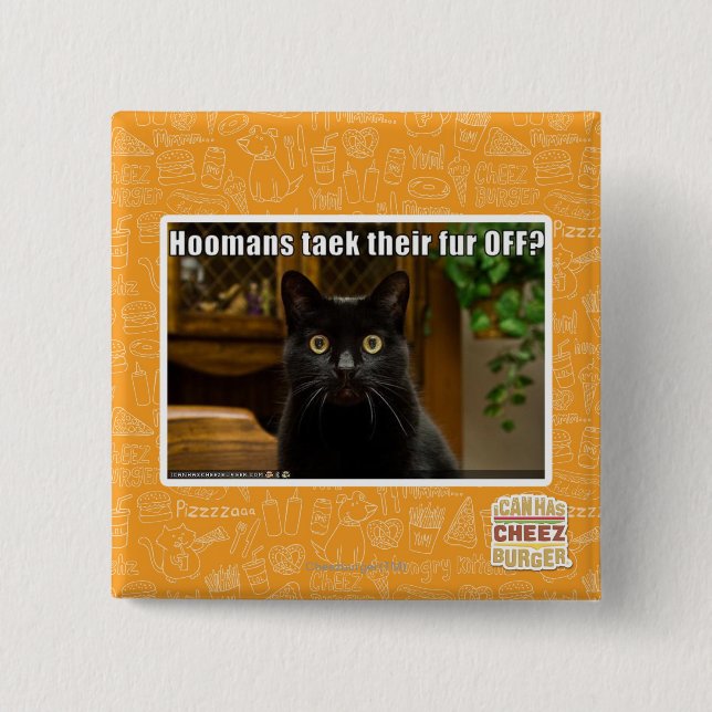 Hoomans Taek dort Pelz WEG? Button (Vorderseite)