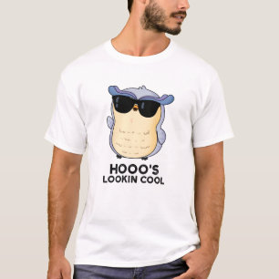 Hooos Cooler Funny Owl Pun T-Shirt