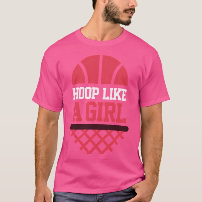 Hoop wie ein Mädchen T-Shirt (Vorderseite)