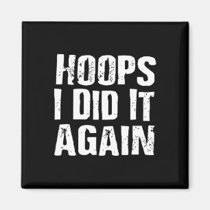 Hoops ich tat es wieder Basketball Spaß Magnet