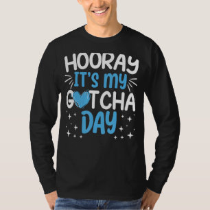 Hooray Es ist offiziell mein Tag der Gotcha-Adopti T-Shirt
