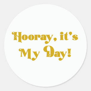 Hooray It's My Day Round Birthday Party Runder Aufkleber