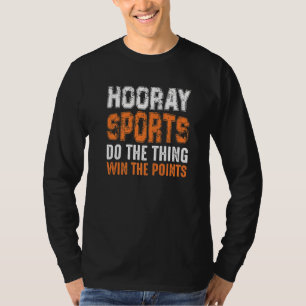Hooray Sport macht das Ding gewinnen die Punkte lu T-Shirt