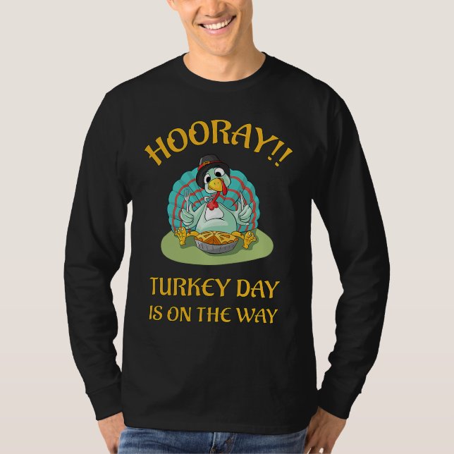 Hooray Turkey Day is on the Way Funny Thanksgiving T-Shirt (Vorderseite)