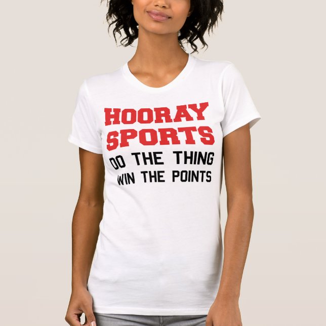 Hooray tut Sport den Sache-Gewinn die Punkte T-Shirt (Vorderseite)