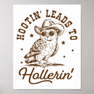 Hootin führt zu Hollerin Owl Cowboy Poster