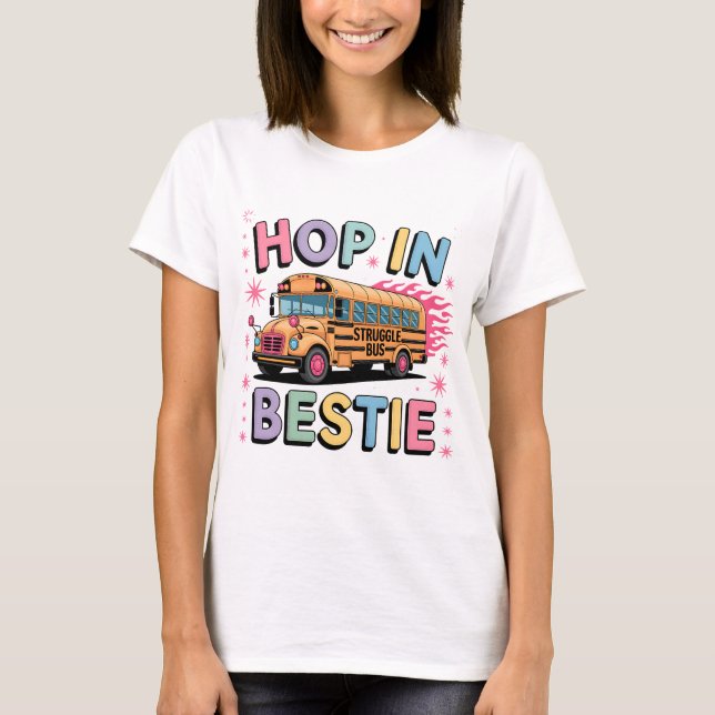 Hop in Bestie-Shirt | Funny Struggle Bus T-Shirt (Vorderseite)
