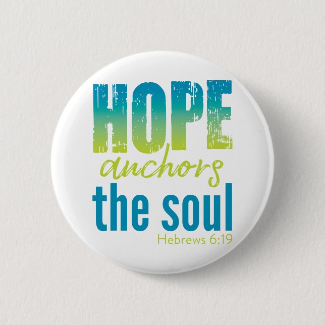 Hope Anchors Soul - Hebräer 6:19 Button (Vorderseite)