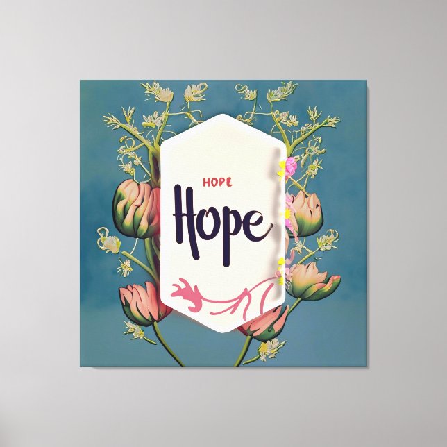 Hope Blooms - Elegant Floral Typography  Leinwanddruck (Vorderseite)
