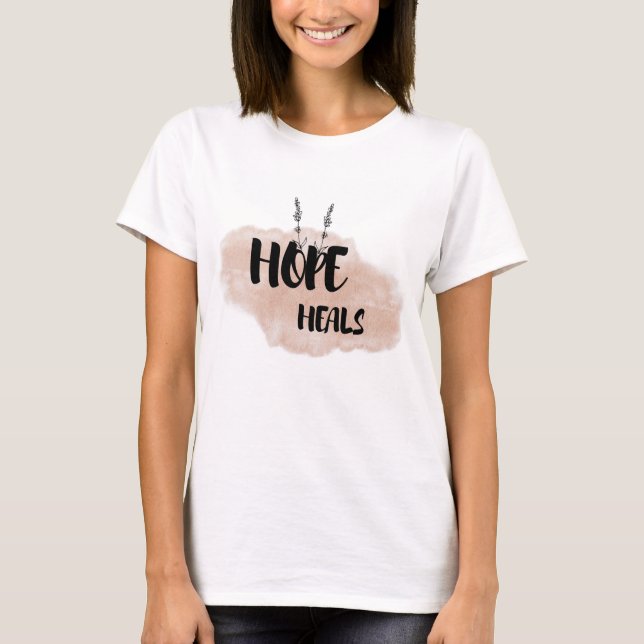 Hope Heals | Faith-Based Encouragement Gift T-Shirt (Vorderseite)