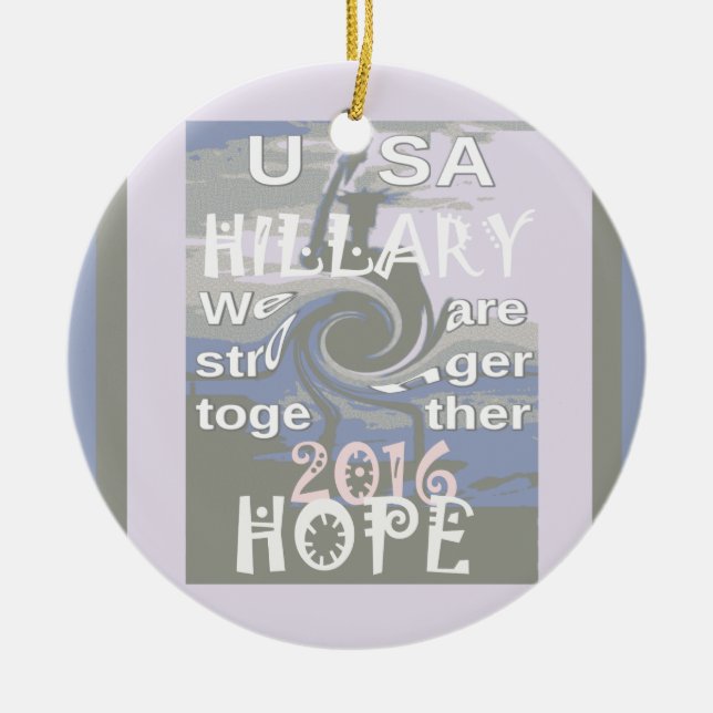 Hope Hillary USA Wir sind enger zusammen Keramik Ornament (Vorne)