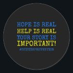 Hope Is Real Suicide Prevention -  Runder Aufkleber<br><div class="desc">Hope Is Real Suicide Prevention -</div>