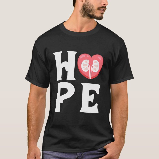 Hope Kidney Nephrologist Nephrologie Nurse Dialyse T-Shirt (Vorderseite)