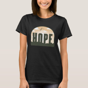 Hope Motivierend Inspirational Men Women Apparel T-Shirt