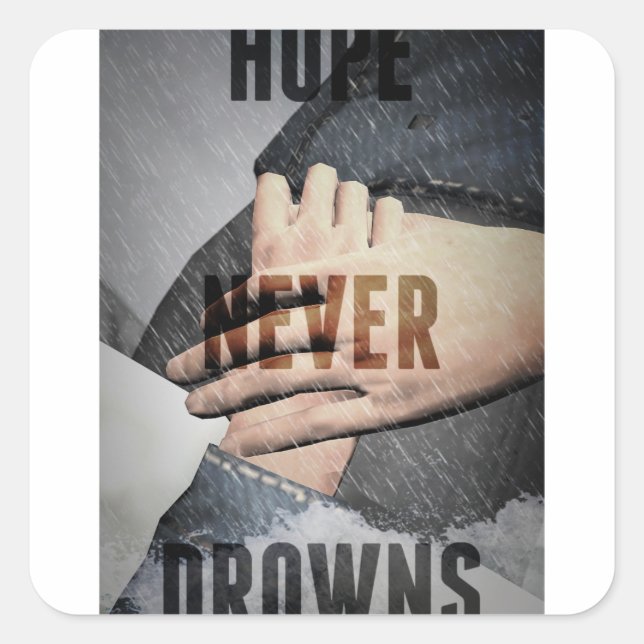Hope Never Drowns Quadratischer Aufkleber (Vorderseite)