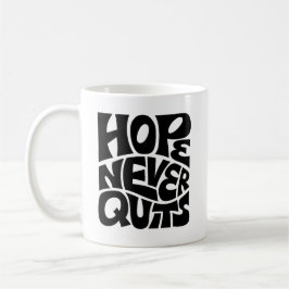 Hope Never Quits Inspirational Typography Design Kaffeetasse