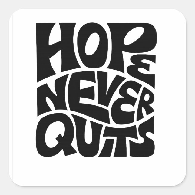 Hope Never Quits Inspirational Typography Design Quadratischer Aufkleber (Vorderseite)