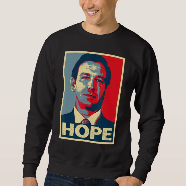 Hope Ron Desantis 2024 Sweatshirt (Vorderseite)
