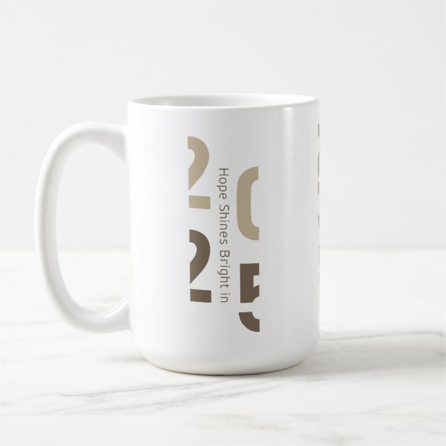Hope Shines Bright im Jahr 2025 Kaffeetasse (Links)