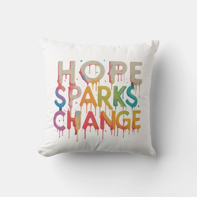 Hope Sparks Change Kissen (Vorderseite)