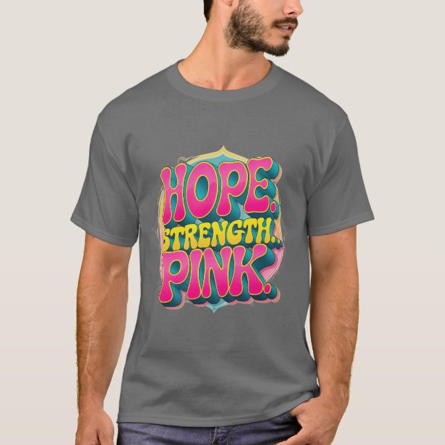"Hope. Strength. Pink." Breast CancerT-Shirt T-Shirt (Vorderseite)