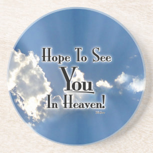 Hope To See You In Heaven! with clouds Getränkeuntersetzer