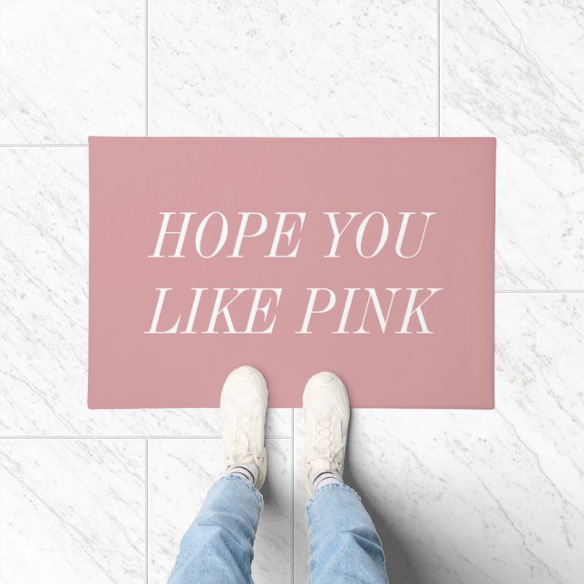 Hope You Like Pink Doormat Fußmatte (Indoor)