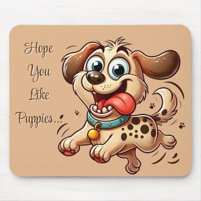 Hope You Like Puppies Mousepad (Vorne)