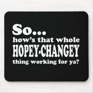Hopey-Changey Sache Mousepad