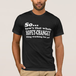 Hopey-Changey Sache T-Shirt