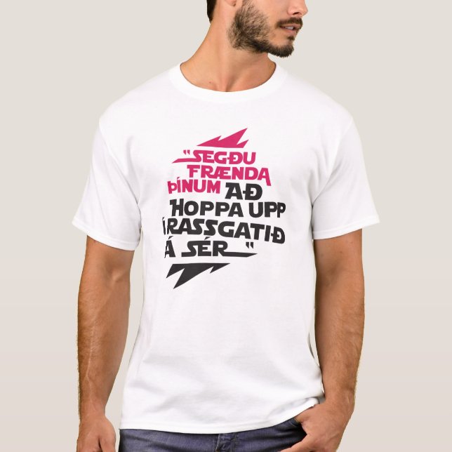 Hoppa upp í rassgatið á sér T-Shirt (Vorderseite)
