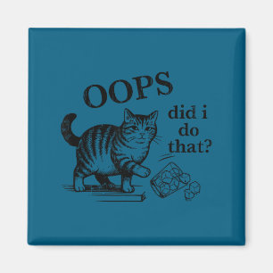 Hoppla, habe ich das gemacht, Katze  Magnet