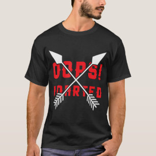 Hoppla! I Darted - Darts lustig T-Shirt