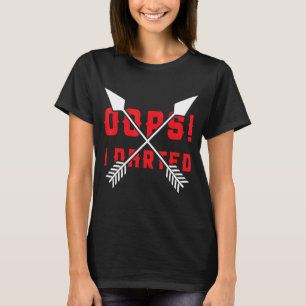 Hoppla! I Darted - Darts lustig T-Shirt