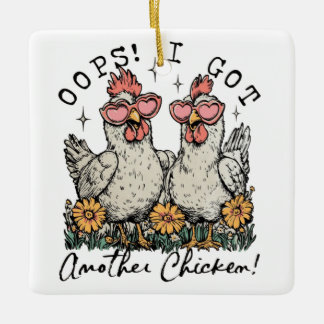 Hoppla! Ich Got noch ein Huhn - Funny Chicken Love Keramikornament