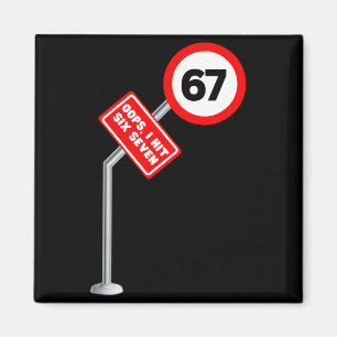Hoppla, ich habe 6 7 Six Seven Lustiges 67 Geschwi Magnet