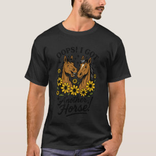Hoppla, ich habe ein weiteres Pferd Lustiges Eques T-Shirt
