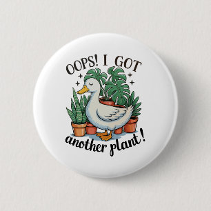 Hoppla, ich habe eine weitere Pflanzen-Gans Lustig Button