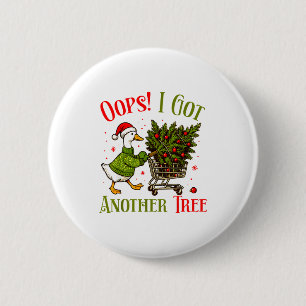 Hoppla, ich habe einen weiteren Baum Lustige Weihn Button
