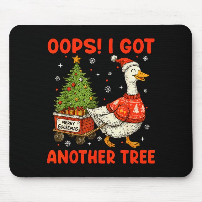Hoppla, ich habe einen weiteren Baum Merry Goosema Mousepad (Vorne)