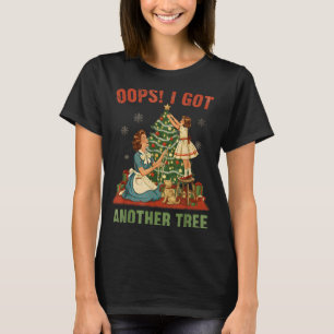Hoppla, ich habe einen weiteren Weihnachtsbaum Wei T-Shirt