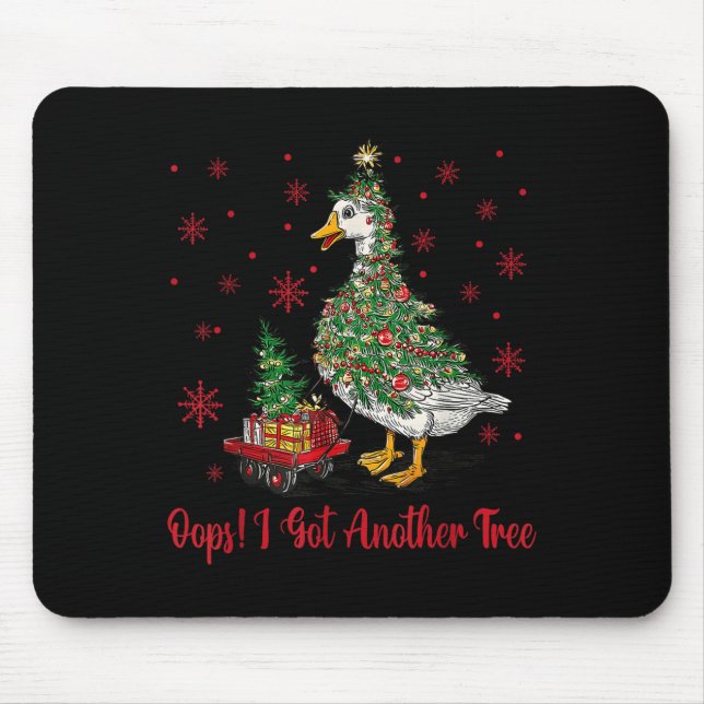 Hoppla, ich habe noch einen Baum Merry Goosemas Du Mousepad (Vorne)