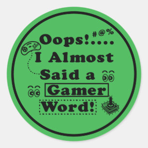 Hoppla, ich hätte fast ein Gamer-Wort gesagt Runder Aufkleber