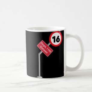 Hoppla, ich wurde Sechzehn Lustiger 16. Geburtstag Kaffeetasse