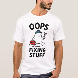 Hoppla Repariert Sachen Lustiger Netter Handwerker T-Shirt
