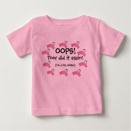 "HOPPLA! SIE HABEN ES WIEDER GEMACHT, DASS ICH EIN BABY T-SHIRT