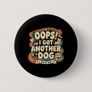 Hoppla, wieder ein Hund Süß Vintage Mehrere Hausti Button